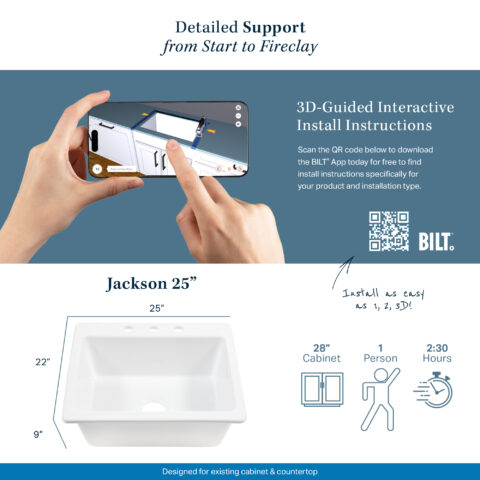 The image promotes the Jackson 25" Single sink by Sinkology, with SKU number SK413 25FC. Highlighting its easy installation, 3D guided instructions via the BILT app. Including sink's dimensions and mentions that it requires a 28" cabinet, can be installed by one person in approximately 2.30 hours.