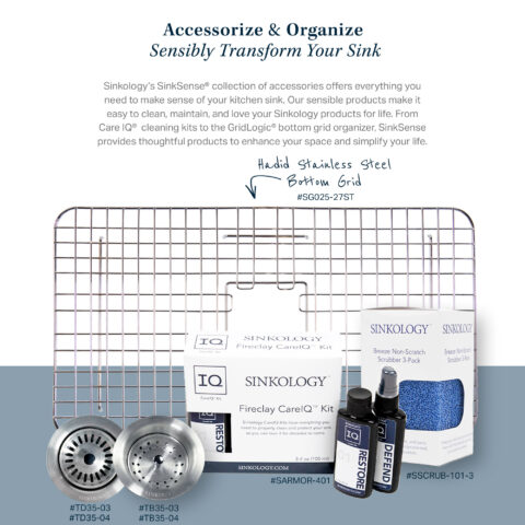 The image promotes Sinkology's SinkSense accessories, showcasing products like Hadid Stainless Steel Bottom Grid SKU# SG025-27ST, a CareIQ cleaning kit, a Non-Scratch Scrubber, and Drain. The text emphasizes how these accessories help organize and maintain the sink, making it easier to clean and protect.