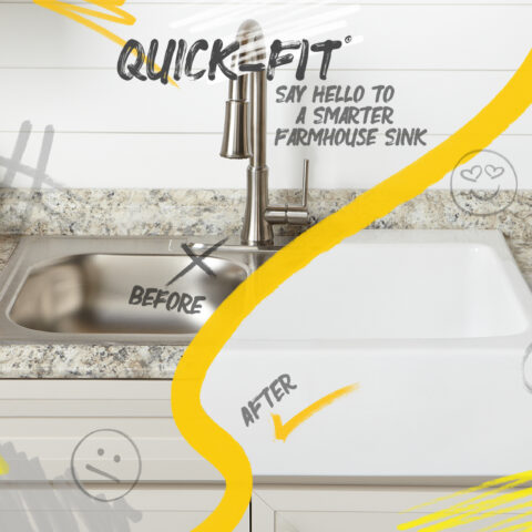 Quick-Fit® - Say Hello To A Smarter Farmhouse Sink. Replace your "before" builder-grade stainless steel kitchen sink with an easy DIY Quick-Fit Fireclay Farmhouse Sink for an amazingly simple "after".